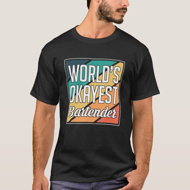 Worlds Okayest Bartender Barkeeper T Shirt (Framsida)