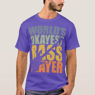 WORLDS OKAYEST BASS PLAYER Lustig basrestgåva 2 T Shirt