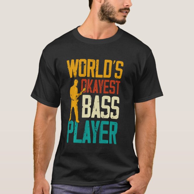 Worlds Okayest Bass Player Musician Guitar T Shirt (Framsida)