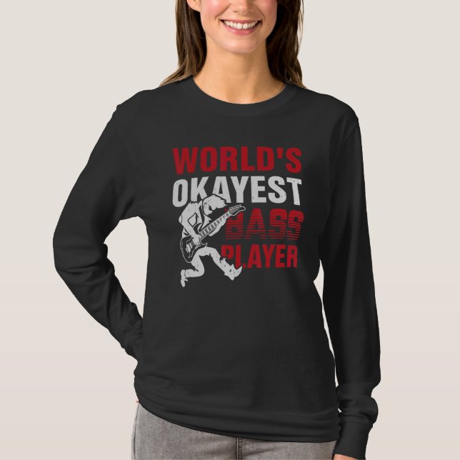 World's Okayest Bass Player T Shirt (Framsida)
