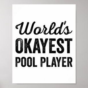 Worlds Okayest Bassäng Player Funny Sarkastic Bill Poster