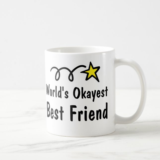 World's Okayest Best Friend Coffee Mugg Gift (Höger)