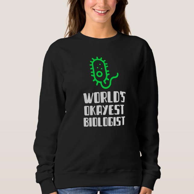 World's Okayest Biologist Scientist Science Silly  T Shirt (Framsida)