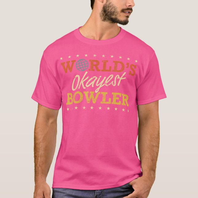 Worlds Okayest Bowlareare Bowling Funny Sarkastic  T Shirt (Framsida)