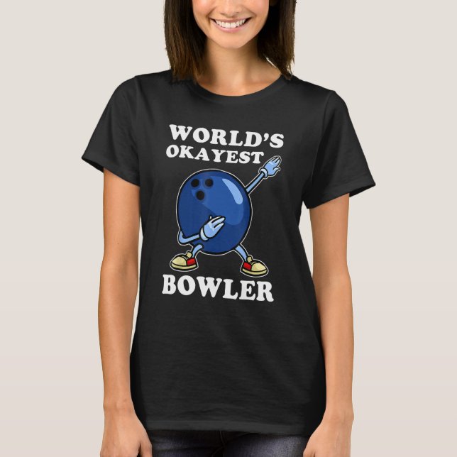 World's Okayest Bowler  Bowling Player T Shirt (Framsida)