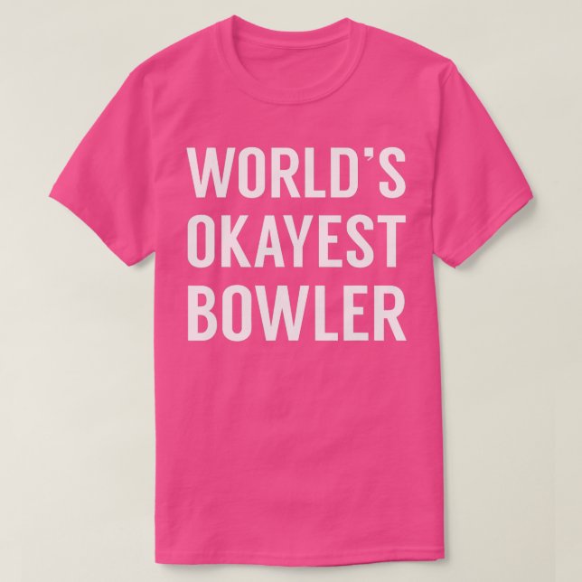 Worlds Okayest BowlerFunny Bowling  T Shirt (Design framsida)