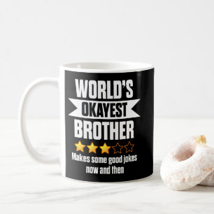 World's Okayest Brother gör lite Bra Kaffemugg