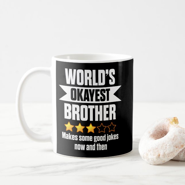 World's Okayest Brother gör lite Bra Kaffemugg (Med munk)