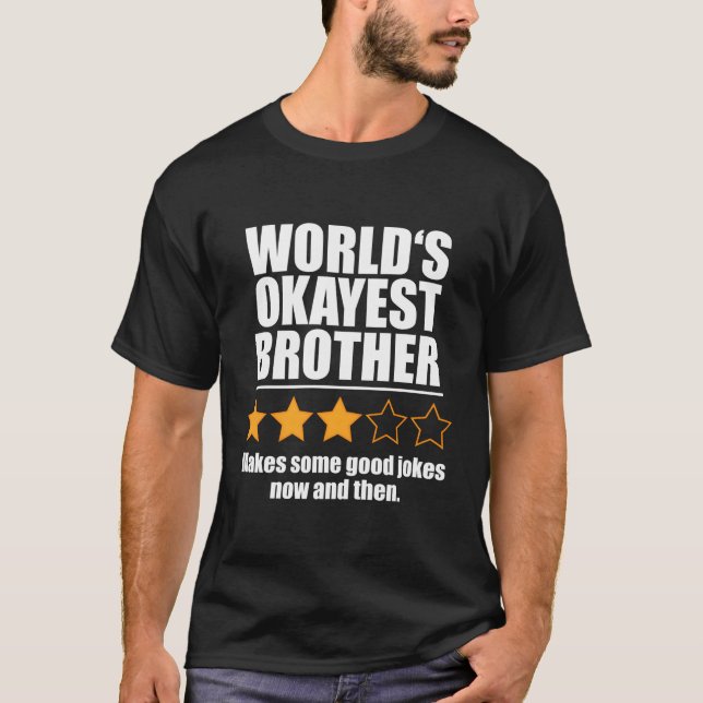 World's Okayest Brother Humor T Shirt (Framsida)