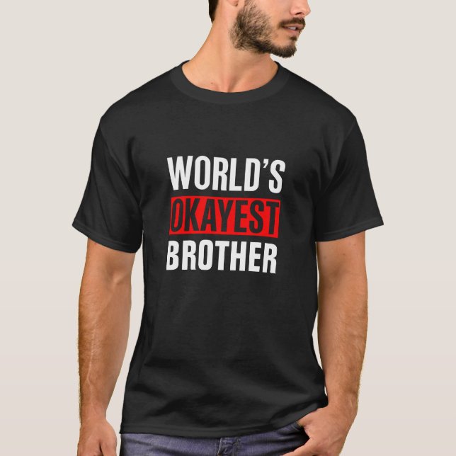 World's Okayest Brother T Shirt (Framsida)