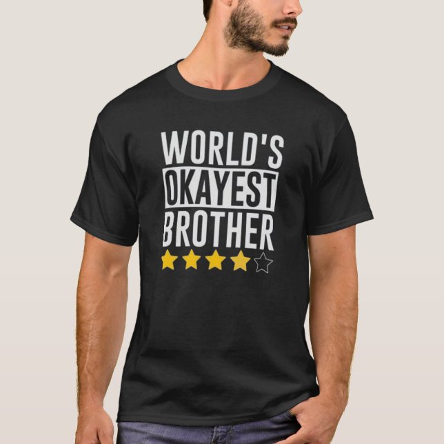 World's Okayest Brother T Shirt (Framsida)