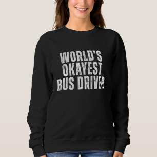 World's Okayest Buss Driver Funny Sarcastic Job T Shirt