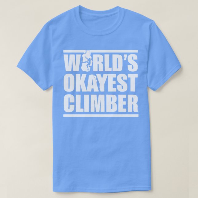 WORLDS OKAYEST CLIMBER T SHIRT (Design framsida)