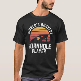 World's Okayest Cornhole Player T Shirt