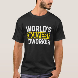 World's Okayest Coworking T Shirt
