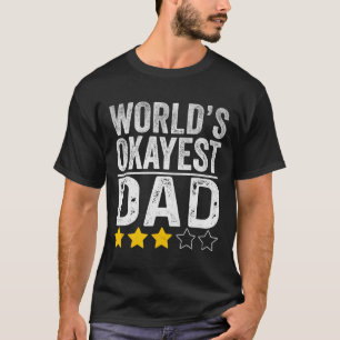 Worlds Okayest Dad Fathers Day For Men T Shirt
