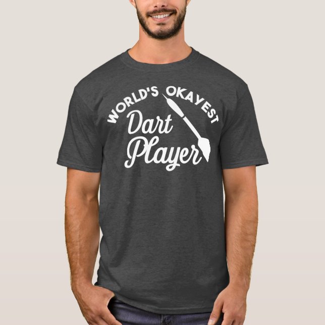 Worlds Okayest Dart Player - Funny Dart Players T Shirt (Framsida)