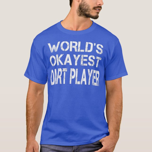 Worlds Okayest Dart Player Tshirt T Shirt (Framsida)