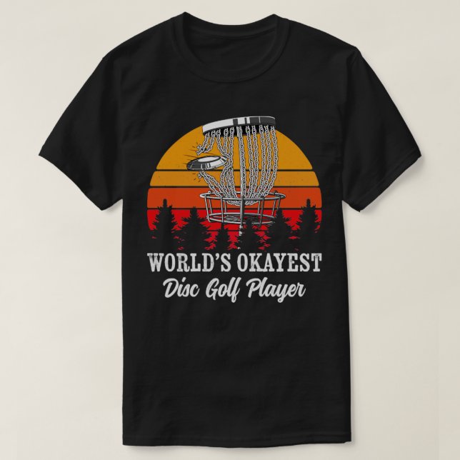 Worlds Okayest Disk Golf Player Disk Golf Frisbee T Shirt (Design framsida)