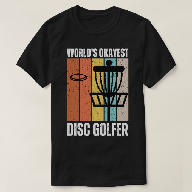 Worlds Okayest Disk Golfer Disk Golf Player 2 T Shirt (Design framsida)