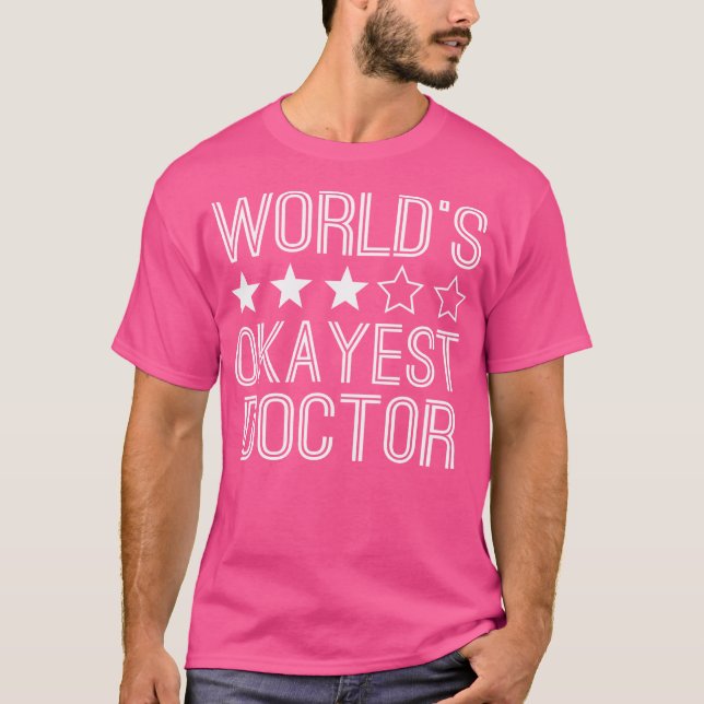 Worlds Okayest Doktor Funny Doktor T Shirt (Framsida)