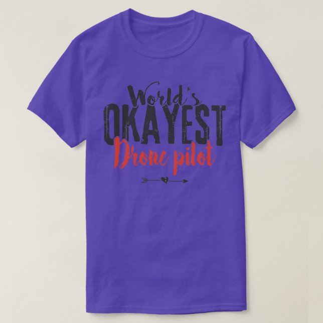 Worlds Okayest Drone Pilot Funny Pilot säger T Shirt (Design framsida)