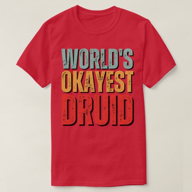 Worlds Okayest druid 2 T Shirt (Design framsida)
