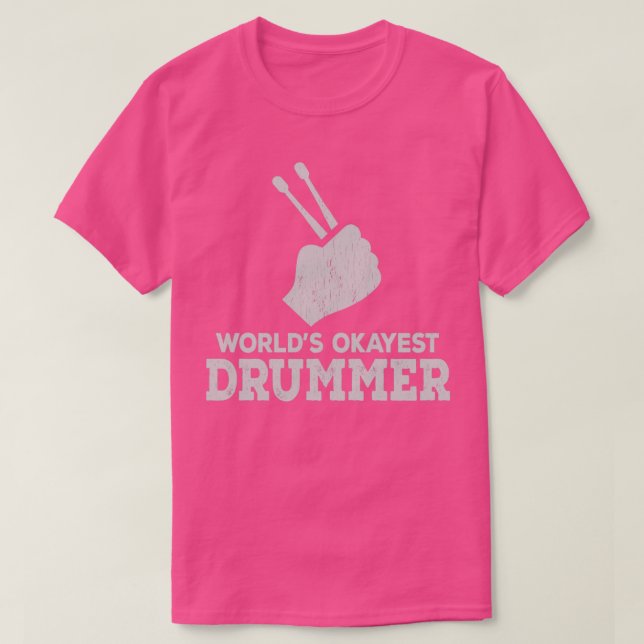 Worlds Okayest Drummer (2) T Shirt (Design framsida)