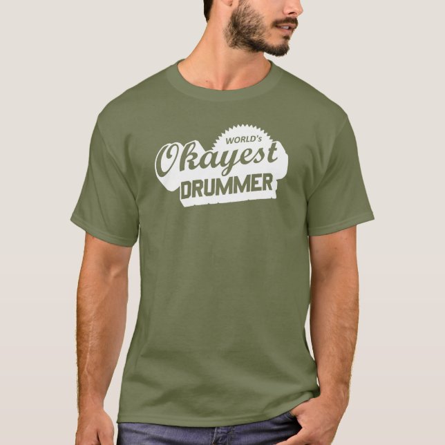 Worlds Okayest Drummer T Shirt (Framsida)