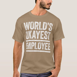 Worlds Okayest Employee Best Worker Ever vintage f T Shirt