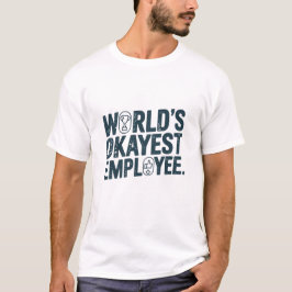World's Okayest Employee T Shirt