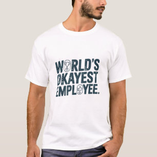 World's Okayest Employee T Shirt