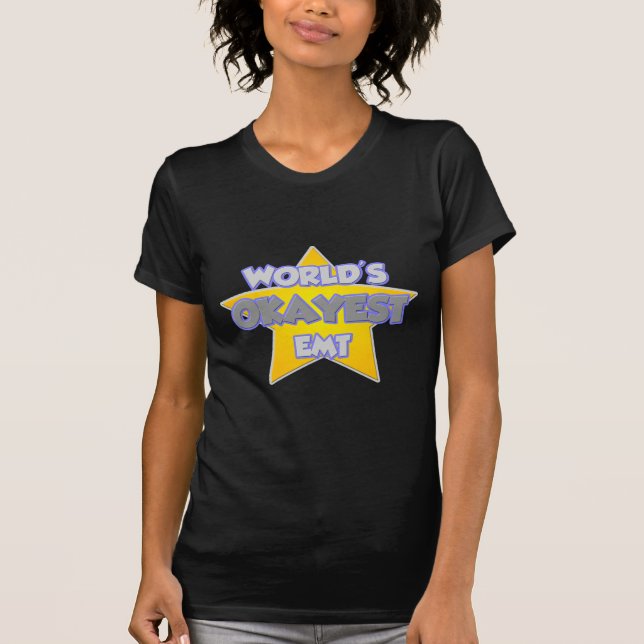 World's Okayest EMT ... Joke Tee (Framsida)