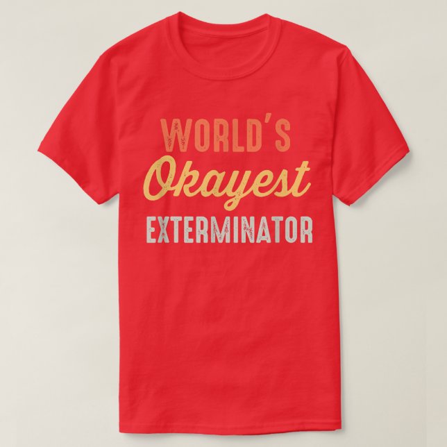 World's Okayest Eterminator Funny T Shirt (Design framsida)