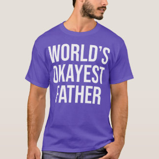Worlds Okayest Far-vänner T Shirt