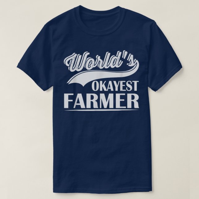 World's Okayest Farmer Funny Farmer Worker  T Shirt (Design framsida)