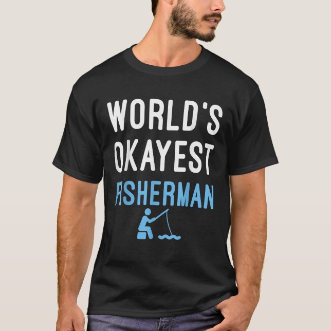 World's Okayest Fisherman TShirt Fishing Fath T Shirt (Framsida)
