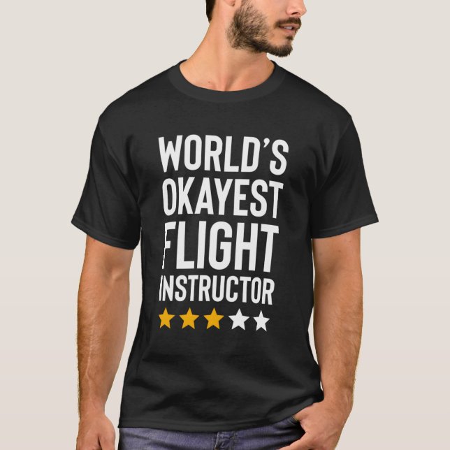 Worlds Okayest Flight Instructor Pilot Aviation Fl T Shirt (Framsida)