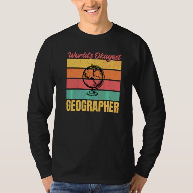 Worlds Okayest Geographer T Shirt (Framsida)