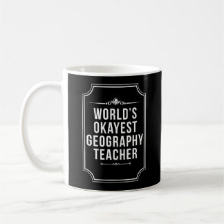 Worlds Okayest Geography Teacher Kaffemugg