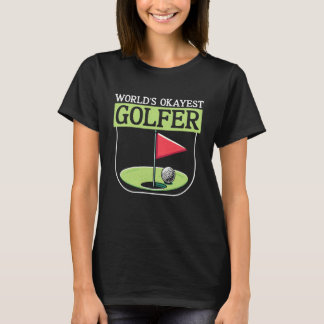 World's Okayest Golfer Golf Player Golf Lover Game T Shirt