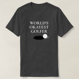 World's Okayest Golfer lustigt golfingskjorta för  T Shirt