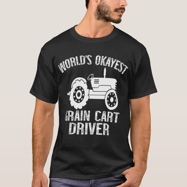 World's Okayest Grain Cart DriverT-Shirt T Shirt (Framsida)