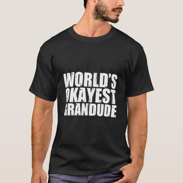 World'S Okayest Grandude T Shirt (Framsida)