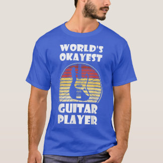 Worlds okayest guitar player 3504 t shirt