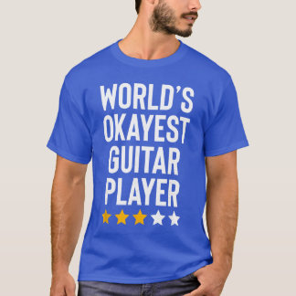 Worlds Okayest Guitar Player Music Lover Funny Gui T Shirt