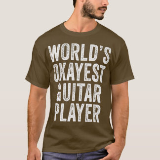 World's Okayest Guitar Player Musician Music Vinta T Shirt