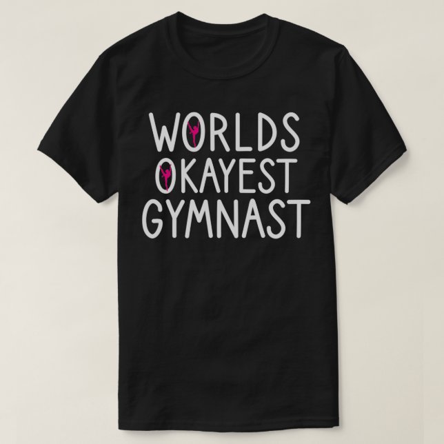 Worlds Okayest Gymnast Lustiga Gymnastikgåva till  T Shirt (Design framsida)