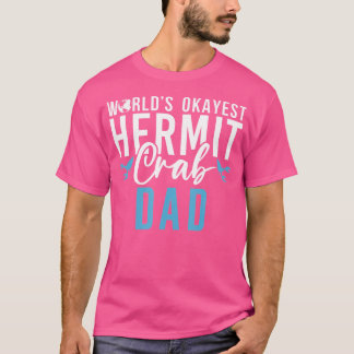 Worlds Okayest Hermit Crab Pappa T Shirt