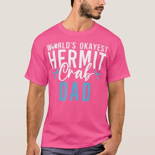 Worlds Okayest Hermit Crab Pappa T Shirt (Framsida)